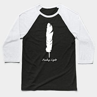 Feathered Serenity: Embracing the Feeling Light Baseball T-Shirt